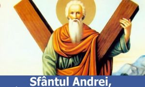 Sărbătoarea Sfântului Andrei, OCROTITORUL românilor. Legende și obiceiuri