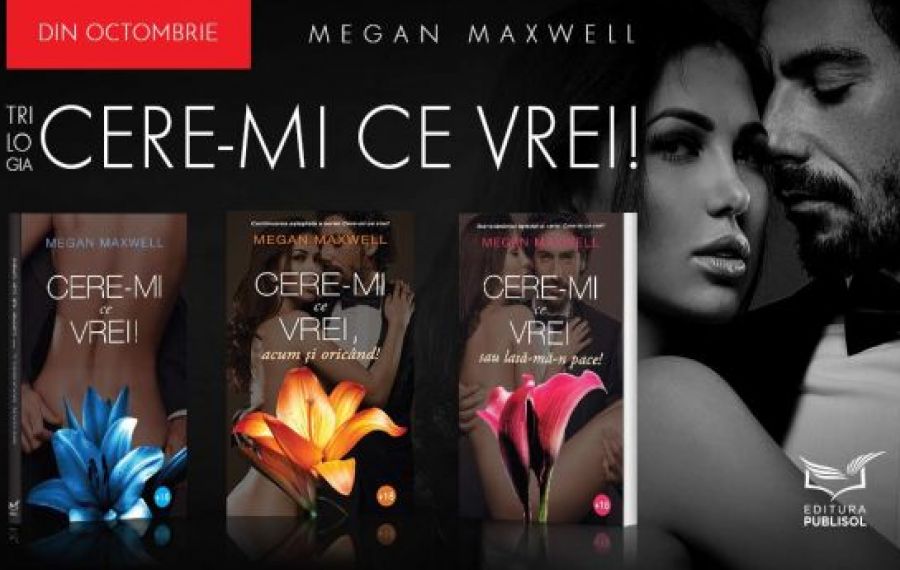 CARTEA ZILEI: trilogia „Cere-mi ce vrei!”, de Megan Maxwell